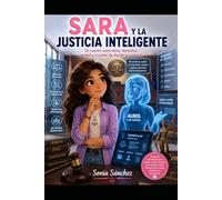 Sara y la justicia inteligente (Sara y la inteligencia artificial)