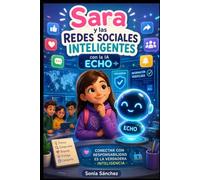 Sara y las redes sociales inteligentes (Sara y la inteligencia artificial)