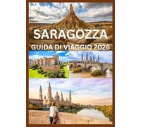 SARAGOZZA GUIDA DI VIAGGIO 2026
