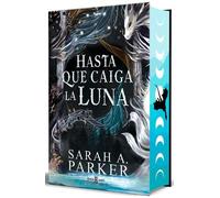 Sarah A. Parker Hasta que caiga la luna (Edición limitada, cantos pin (Hardback)
