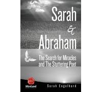 Sarah & Abraham: The Search for Miracles & the Stuttering Poet: The Search for Miracles and the Stuttering Poet: 9 (Memoir and Biography)