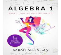 Sarah Allen Algebra 1: Part 2: Foiling & Factoring Paperback Book Sarah Allen Multicolor