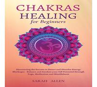 Sarah Allen Chakras Healing for Beginners: Discovering the Secrets to Detect in White Sarah Allen White