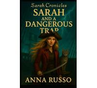Sarah and a dangerous Trap - book 1: Sarah's Chronicles (Sarah Chronicles)