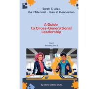 Sarah and Alex, the Millennial - Gen Z Connection: A Guide to Cross-Generational Leadership