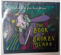 Sarah And The Safe Word - The Book Of Broken Glass