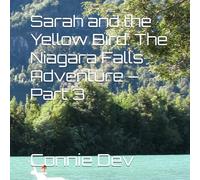 Sarah and the Yellow Bird: The Niagara Falls Adventure - Part 3
