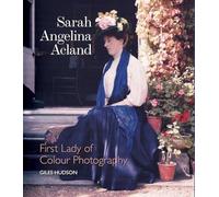 Sarah Angelina Acland - First Lady of Colour Photography