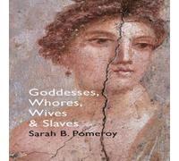 Sarah B Pomeroy Goddesses, Whores, Wives & Slaves Paperback Book Sarah B Pomeroy Multicolor