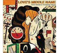 Sarah Borges And The Broken Singles - Loves Middle Name [VINYL]