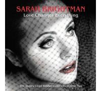Sarah Brightman - Love Changes Everything - Andrew Lloyd Webber Collection Vol.2[Standard]