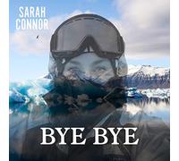 Sarah Connor - Bye Bye (2-Track)