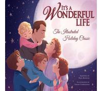 Sarah Conradsen It's a Wonderful Life: The Illustrated Holiday Classic Book Sarah Conradsen Multicolor