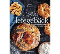 Sarah Crosetti Süßes Hefegebäck selber backen - Die besten Rezepte fü (Hardback)