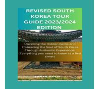 Sarah Davis RevIsed South Korea Tour Guide 2023/2024 Edition : Unveiling the David Scott Multicolor