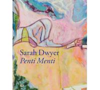 Sarah Dwyer: Penti Menti