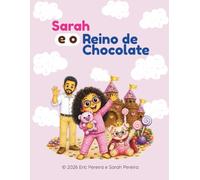 Sarah e o Reino de Chocolate (As Histórias da Sarah e do Papai)