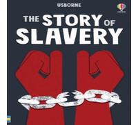 Sarah (EDFR) Courtauld The Story of Slavery Hardback Book Sarah (EDFR) Courtauld Multicolor