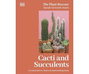 Sarah Gerrard-Jones - Cacti and Succulents How to Handle Prickly Pla - K245z