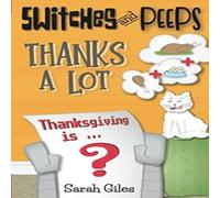 Sarah Giles Switches & Peeps: Thanks a Lot Paperback Book Sarah Giles Multicolor