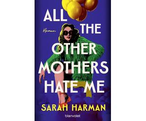 Sarah Harman Le All the Other Mothers Hate Me: Roman - Ein Roman wie (Hardback)