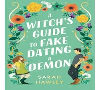 Sarah Hawley A Witch's Guide to Fake Dating a Demon : 'Whimsically sexy Sarah Hawley Multicolor