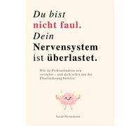 Sarah Heinemann DU BIST NICHT FAUL, DEIN NERVENSYSTEM IST ÜBERLASTET (Paperback)