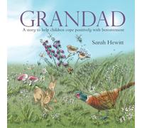 Sarah Hewitt Grandad: A story to help children cope positively with bereavement Sarah Hewitt Multicolor