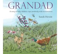 Sarah Hewitt Grandad: A story to help children cope positively with bereavement Sarah Hewitt Multicolor