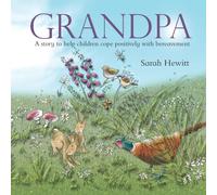 Sarah Hewitt Grandpa: A story to help children cope positively with bereavement Sarah Hewitt Multicolor