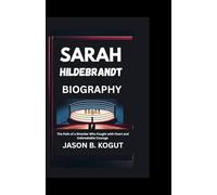 SARAH HILDEBRANDT BIOGRAPHY: The Path of a Wrestler Who Fought with Heart and Unbreakable Courage