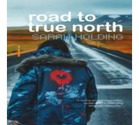 Sarah Holding Road to True North Paperback Book in White Sarah Holding White