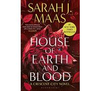 House of Earth and Blood: Enter the SENSATIONAL Crescent City series with this PAGE-TURNING bestseller (Crescent City)