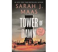 Tower of Dawn: From the # 1 Sunday Times best-selling author of A Court of Thorns and Roses (Throne of Glass)