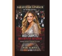 SARAH JESSICA PARKER: RED CARPETS, RELENTLESS RESOLVE WHERE INSTINCT CREATES AN ICON