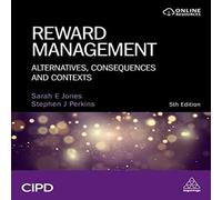 Sarah Jones Reward Management: Alternatives, Consequences & Contexts Sarah Jones Multicolor