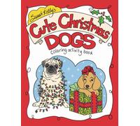 Sarah Kelly's Cute Christmas Dogs Coloring Activity Book