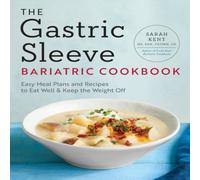 Sarah Kent Gastric Sleeve Bariatric Cookbook Paperback Sarah Kent Multicolor