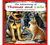 Sarah King The Adventures of Thomas & Leila Learning About Respect Sarah King Multicolor
