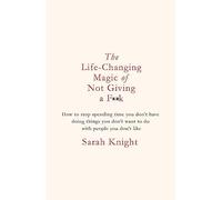 Sarah Knight - Life-Changing Magic of Not Giving a Fk The bestsell - Q245z