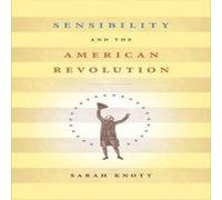 Sarah Knott Sensibility & the American Revolution Paperback Book Sarah Knott Multicolor