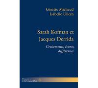 Sarah Kofman et Jacques Derrida: Croisements, écarts, différences (HR.BEL AUJOURD')