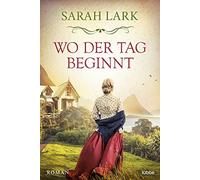 Sarah Lark Tina Dreher Wo der Tag beginnt: Roman (Paperback)
