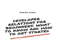 Sarah Lean Developer Relations for Beginners: What to Know & How to Get Sarah Lean Multicolor