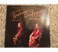Sarah Lee Guthrie & Johnny Irion - Entirely Live