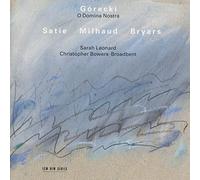 Sarah Leonard - Gorecki: O Domina Nostra; Satie; Milhaud; Bryars...