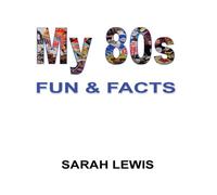 Sarah Lewis My 80s Fun Facts Paperback Book Sarah Lewis Multicolor