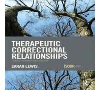 Sarah Lewis Therapeutic Correctional Relationships: Theory, research and in White Sarah Lewis White