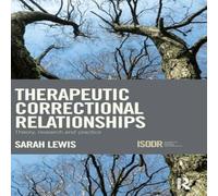Sarah Lewis Therapeutic Correctional Relationships: Theory, research and Sarah Lewis Multicolor