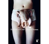 Sarah Lucas - Sense of Human